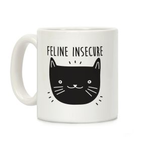 Feline Insecure Cat Coffee Mug