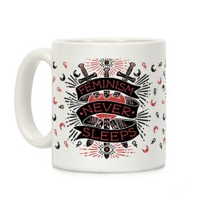 Feminism Never Sleeps Coffee Mug