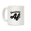 Feminist Af Coffee Mug