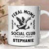 Feral Moms Social Club Personalized Mug , Funny Goose Gift for Mothers with Custom Name