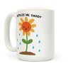 Fertilize Me, Daddy Coffee Mug