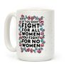 Fight For All Women Coffee Mug