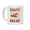 Filled with Donuts and Existential Bread Coffee Mug