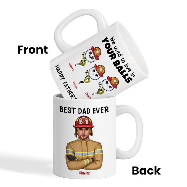 Firefighter Dad We Used To In Your Balls Personalized Mug