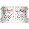 First My Daughter Forever My Friend - Personalized Custom Coffee Mug - DAU302_MG