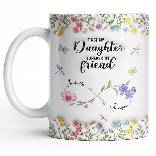 First My Daughter Forever My Friend With Flowers And Butterflies - Personalized Custom Coffee Mug - DAU280_MG