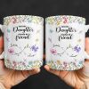 First My Daughter Forever My Friend With Flowers And Butterflies - Personalized Custom Coffee Mug - DAU280_MG