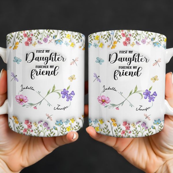 First My Daughter Forever My Friend With Flowers And Butterflies - Personalized Custom Coffee Mug - DAU280_MG