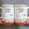 First My Daughter Forever My Friend With Flowers And Butterflies - Personalized Custom Coffee Mug - DAU280_MG