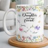 First My Daughter Forever My Friend With Flowers And Butterflies - Personalized Custom Coffee Mug - DAU280_MG