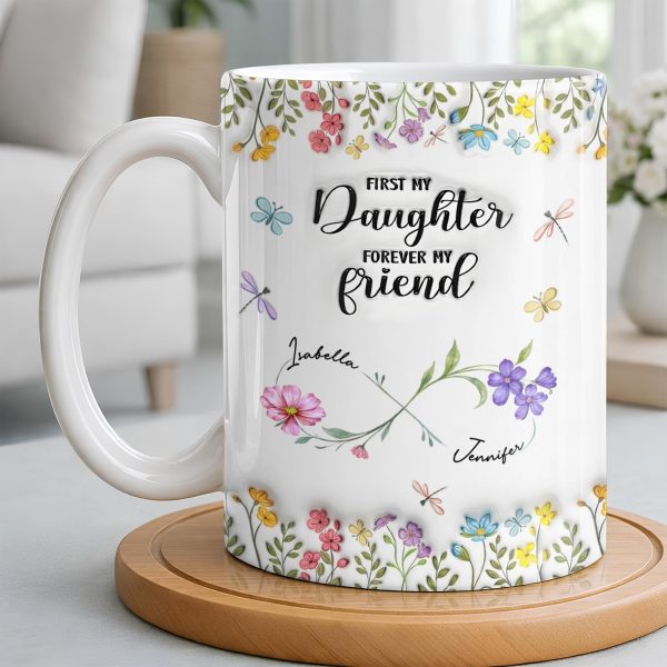 First My Daughter Forever My Friend With Flowers And Butterflies - Personalized Custom Coffee Mug - DAU280_MG
