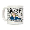 First Things First I'm The Realest Coffee Mug