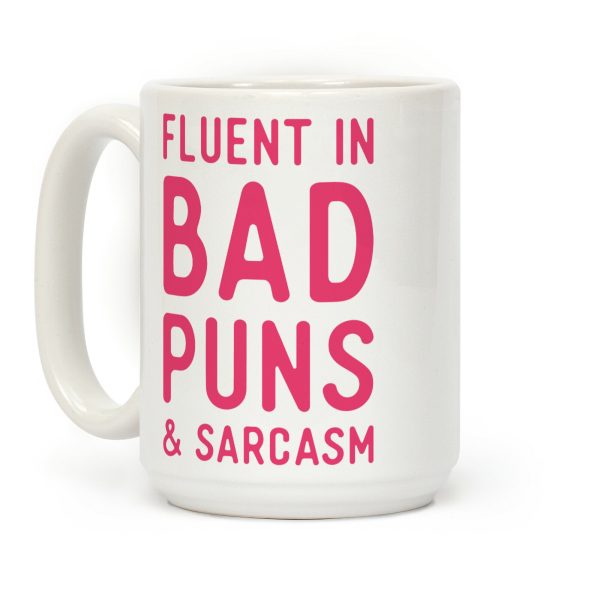 Fluent in Bad Puns and Sarcasm Coffee Mug