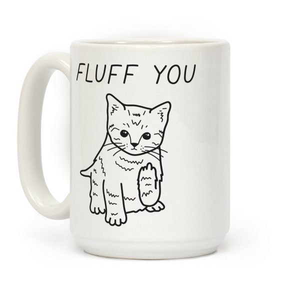 Fluff You Cat Coffee Mug