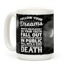 Follow Your Dreams Coffee Mug