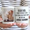 Forget Father's Day I woof/meow you everyday - Gift for Dad, Funny Personalized Cat Mug