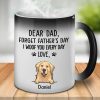 Forget Father's Day We Woof You Every Day - Gift for Dad, Funny Personalized Color Changing Dog Mug