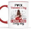 Forget Valentine's Day, I Love You Every Day - Couple Personalized Custom Mug - Gift For Husband Wife, Anniversary