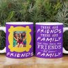 Friends That Become Family 04ohti091223 Personalized White Edge-to-edge mug