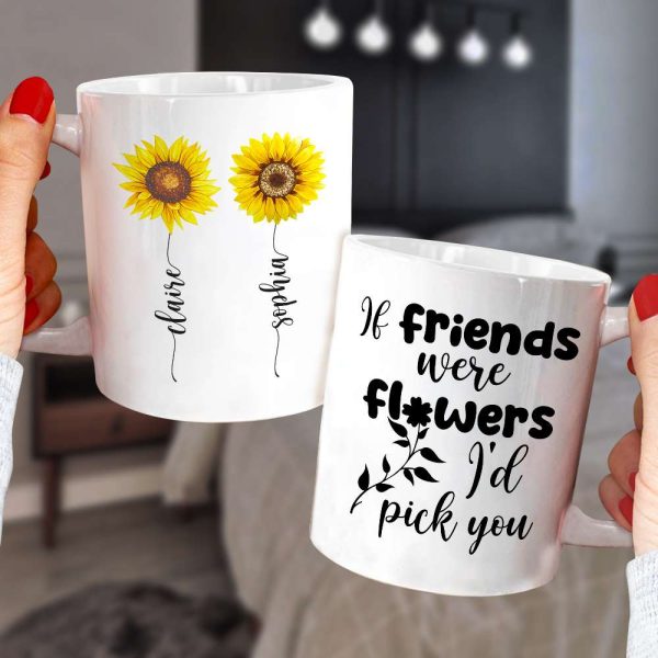 Friends Were Flowers I'd Pick You, Friend With Flower White Mug