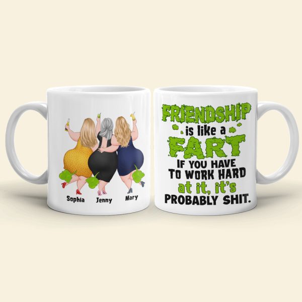 Friendship Is Like A Fart- Gift For Friends-Personalized Coffee Mug- Funny Fart Besties Mug