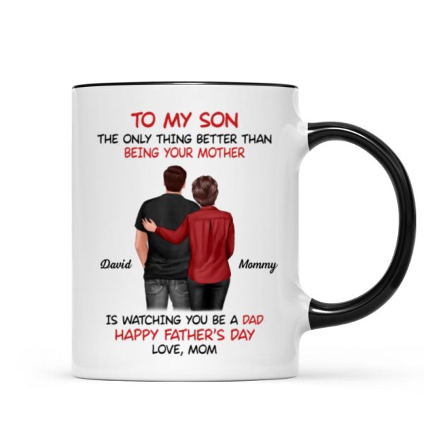 From Mom To Son Watching You Be A Dad - Personalized Mug - Gift For Son