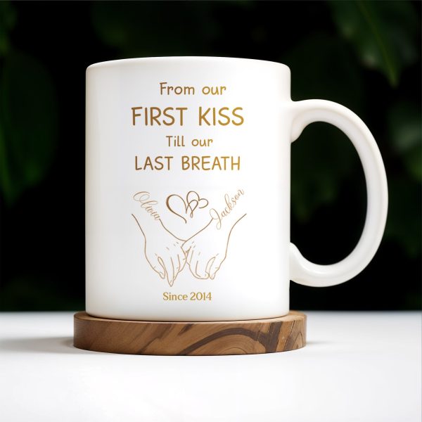 From Our First Kiss Till Our Last Breath, Holding Hands - Personalized Custom Coffee Mug - CPL118_MG