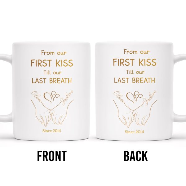 From Our First Kiss Till Our Last Breath, Holding Hands - Personalized Custom Coffee Mug - CPL118_MG