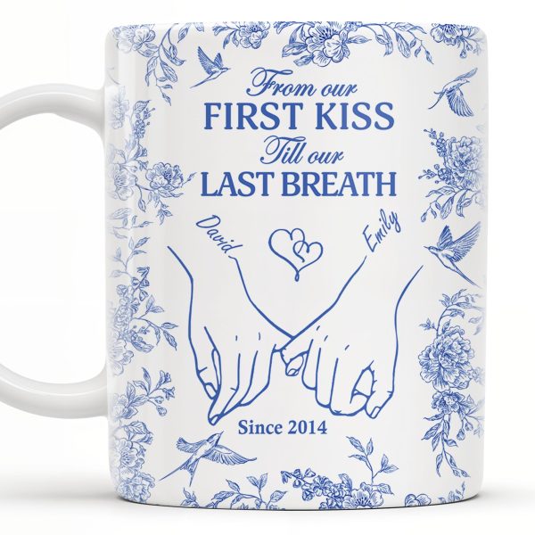 From Our First Kiss Till Our Last Breath, Holding Hands - Personalized Custom Coffee Mug - CPL395_MG