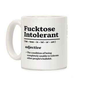 Fucktose Intolerant Coffee Mug