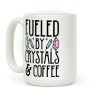 Fueled By Crystals & Coffee Coffee Mug