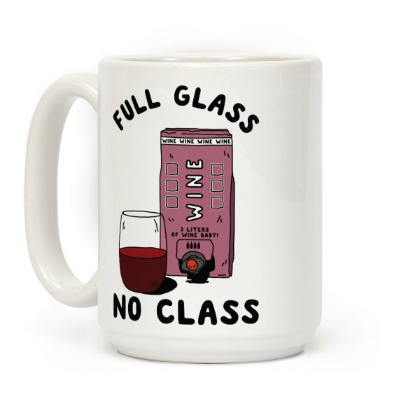 Full Glass No Class Box Wine Coffee Mug