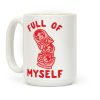 Full of Myself Coffee Mug