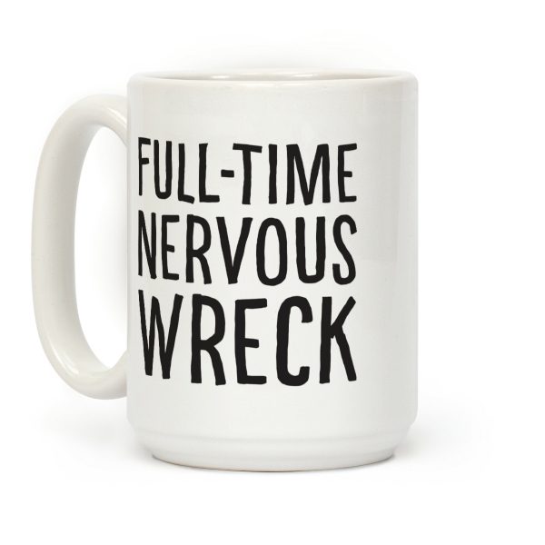Fulltime Nervous Wreck Coffee Mug