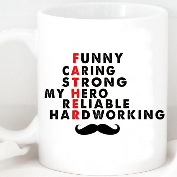 Funny Caring Strong My Hero Reliable Hardworking Custom Father's Day Photo Mug H317
