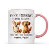 Funny Cartoon Dogs Good Morning Dog Human Servant Personalized Mug, Gift For Dog Lovers