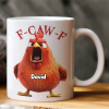 Funny Chicken F-Caw-F - Personalized Mug - Gift For Coworkers, Friends HH01
