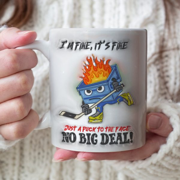 Funny Coffee Mug, Hockey Dumpster Fire Inflated I'm Fine It's Fine 01OHLU020125