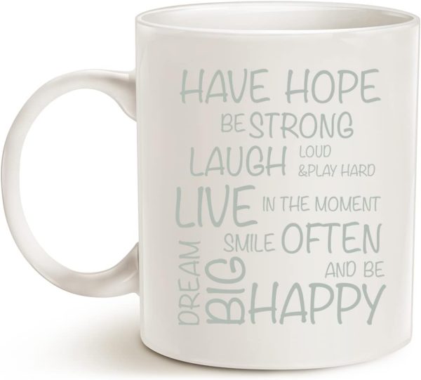 Funny Inspirational Coffee Mug Have Hope Be Strong Motivational Quote Ceramic Mug White, Encouraging Gift for Women Mom Friend, Birthday Christmas Gift