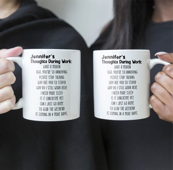 Funny Mug - Thoughts During Work - For Me Gift, Gifts For Coworkers, Boss - Personalized Mug