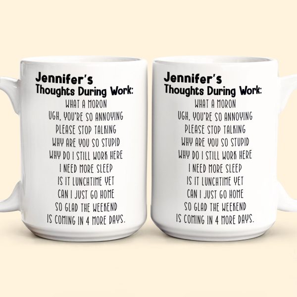 Funny Mug - Thoughts During Work - For Me Gift, Gifts For Coworkers, Boss - Personalized Mug