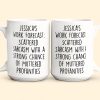 Funny Mug - Work Forecast - Fun Gifts For Coworker, Friends, Boss - Personalized Mug