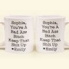 Funny Mug - You're A Badass Keep That Shit Up - For Coworker, Boss, Friend - Personalized Mug