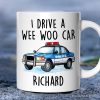 Funny Police Personalized Mug, I Drive a Wee Woo Car Gift With Custom Name