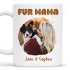 Fur Mama With Loving Pet Owner - Personalized Custom Coffee Mug - PET085_MG