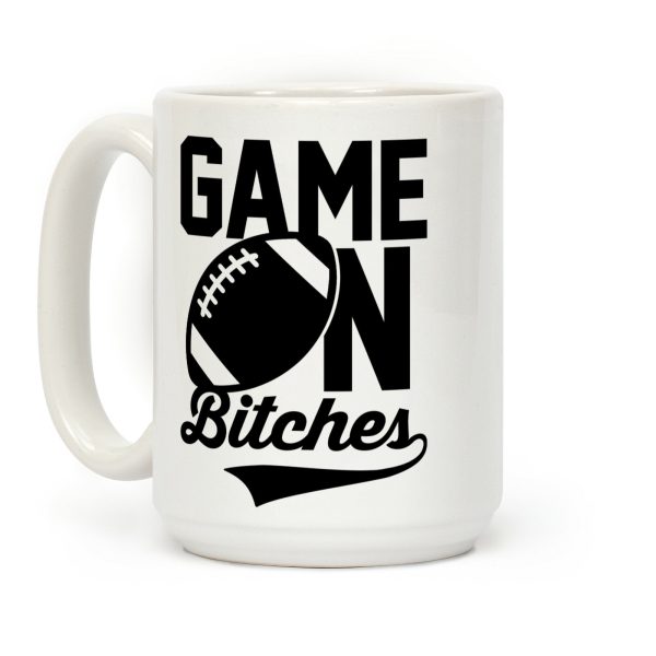 Game On Bitches Football Coffee Mug
