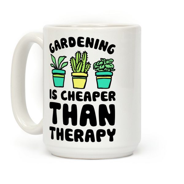 Gardening Is Cheaper Than Therapy Coffee Mug