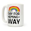 Gay For Hemingway Coffee Mug