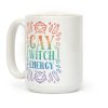 Gay Witch Energy Coffee Mug