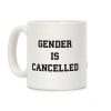 Gender Is Cancelled Coffee Mug
